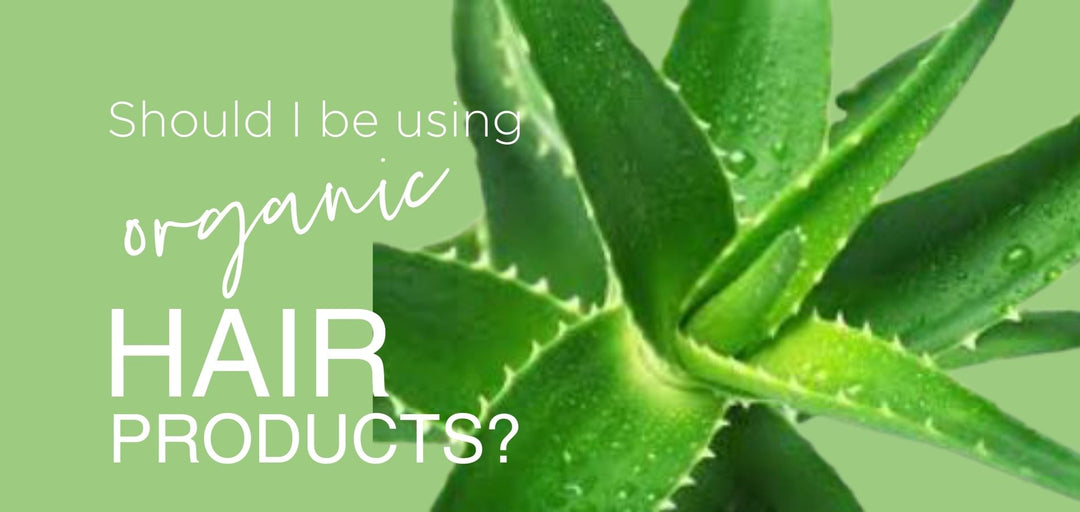 Should I be using organic hair products