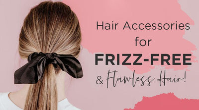 Top Frizzy Hair Solutions and Accessories for Frizz-Free, Flawless Hair