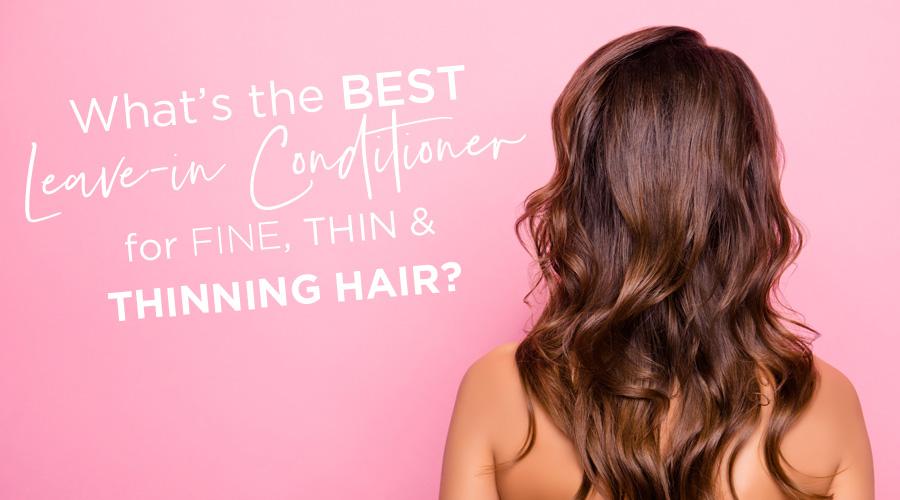 The best leave-in conditioner for thin hair