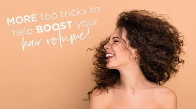 More Top Tips for Added Hair Volume