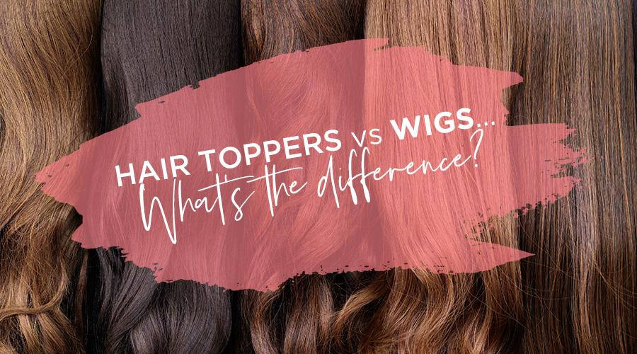 What's the difference between Hair Toppers and Wigs?